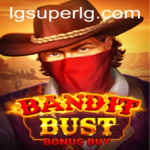 BanditBustBonusBuy: The Game That Takes the World by Storm