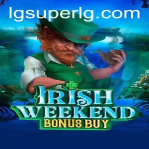 Exploring IrishWeekendBonusBuy: A Thrilling Adventure with SuperLG