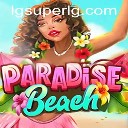 Discover the Thrills of ParadiseBeach: The Ultimate SuperLG Experience